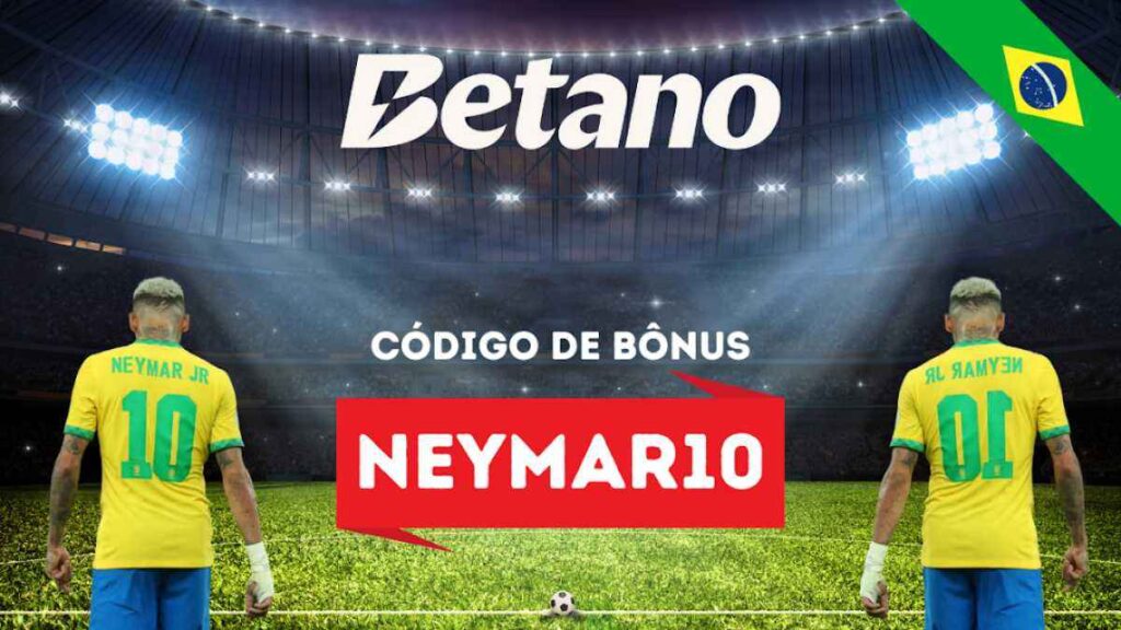 Código de bônus Betano Brasil NEYMAR10 para apostas esportivas